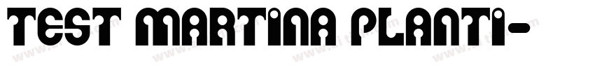 Test Martina Planti字体转换
